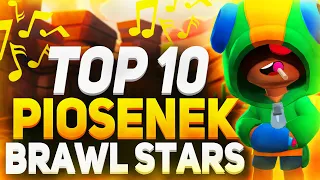 🏆 TOP 10 PIOSENEK O BRAWL STARS!