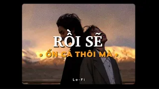 Rồi Sẽ Ổn Cả Thôi Mà - Hứa Kim Tuyền x Quanvrox「Lofi Ver.」/ Official Lyrics Video