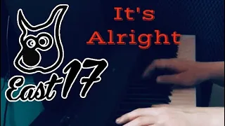 [East 17 - It’s Alright] piano cover #east17