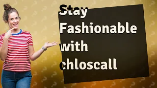 How Can I Effectively Analyze Fashion Trends with chloscall?