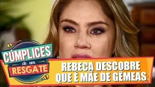 CÚMPLICES DE UM RESGATE - Rebeca descobre que é mãe de gêmeas