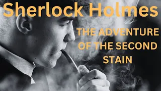 SHERLOCK HOLMES | THE ADVENTURE OF THE SECOND STAIN