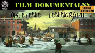 OBLĘŻENIE LENINGRADU, Film Dokumentalny, Historie Wojenne