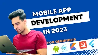 Everything about mobile application development in 2023 | For Beginners