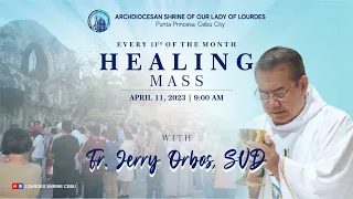 HEALING MASS with Fr. Jerry on April 11, 2023 at the Lourdes Shrine