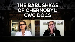 The Babushkas of Chernobyl: CWC Docs