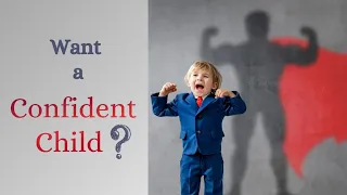 Confident Child/How to raise a confident child