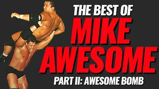 Best of Mike Awesome - Part II: Awesome Bomb