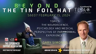 Beyond The TinFoil Hat: S06E07 - Feb 15, 2024 - Gary Simonds