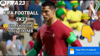 FIFA FOOTBALL 2K23 ON ANDROID |DOWNLOAD IN 100 MB 😲 Game