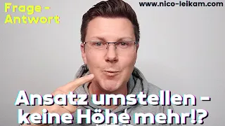 Ansatz umstellen | Wieso kann ich nicht mehr hoch spielen? | richtige Mundstückposition |