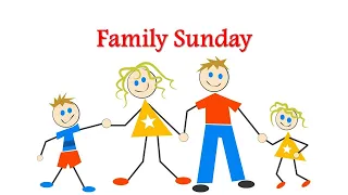 Family Sunday (May 29, 2022)