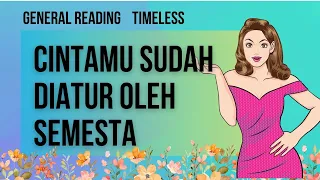 🌺✨CINTAMU SUDAH DIATUR OLEH SEMESTA 🌺✨#generalreading #tarotindonesia