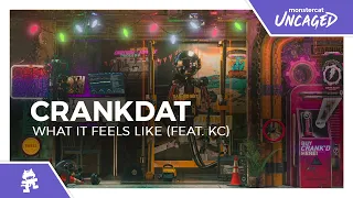 Crankdat - What It Feels Like (feat. KC) [Monstercat Release]