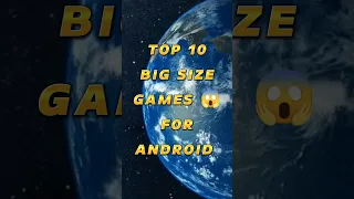Top 10 Biggest Size Games For Android😱 #shorts