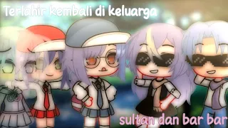 •Terlahir kembali di keluarga sultan dan bar bar•Gcmm•Part 1?•Gacha club indonesia•