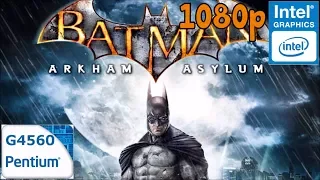 Batman Arkham Asylum - G4560 - 1080p - Intel HD 610 (no external GPU)