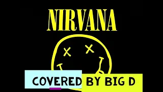 Something In The Way By Nirvana (Covered By Big D)