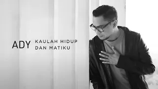 Ady - Kaulah Hidup Dan Matiku (New Version) | Official Music Video