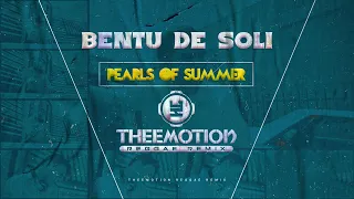 Bentu De Soli - Pearls Of Summer (Theemotion Reggae Remix)