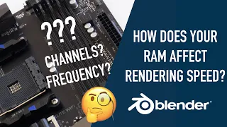 How Does Your RAM Affect Rendering Speed - Blender