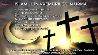 Islamul in vremurile din urma - 04/07 - Coalitia Islamica - Viorel Candrianu