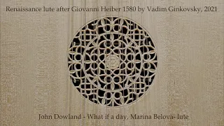 John Dowland - What if a day. Marina Belova - lute