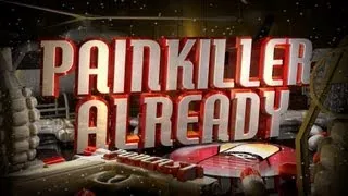 Painkiller Already 20 w/ AllShamNoWow