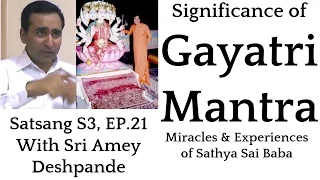 Shri Amey Deshpande | Satsang 3 Ep.21 | Miracles & Experiences of Sathya Sai Baba