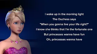 Barbie - Princesses Just Want to Have Fun - Lyrics (The Princess And The Popstar)