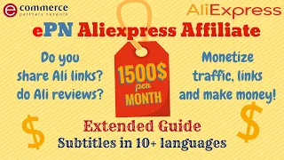 AliExpress Affiliate Program Make $1500+ A Month With ePN - Extended Guide - 10+ Subtitles Languages