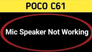 poco c61 mic speaker not working, poco c61 ka microphone problem solve kaise karen