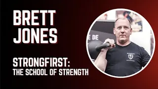 Brett Jones MS, ATC, CSCS -  STRONGFIRST: The School of Strength