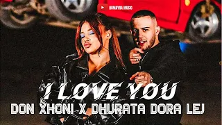 DON XHONI x DHURATA DORA - LEJ / I Love You  TikTok Trending 2024 New Remix Music أحبك