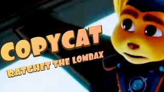 Copycat~Ratchet the Lombax