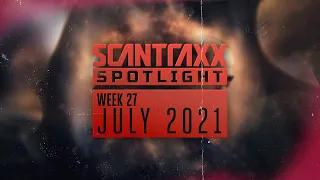 Scantraxx Spotlight | Week 27 July 2021 (Official Audiomix)