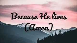 BECAUSE HE LIVES (AMEN) || INSTRUMENTAL