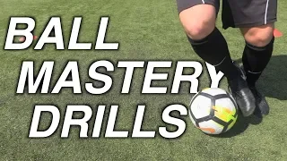 15 Ball Mastery Soccer Drills - Improve Foot Skills and Ball Control