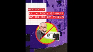 #Shorts MENTIRA 03 - LULA PODE GANHAR NO PRIMEIRO TURNO