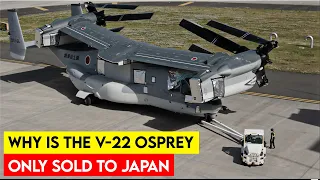 Why is the V-22 Osprey only sold to Japan