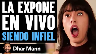 La Expone En Vivo SIENDO INFIEL | Dhar Mann