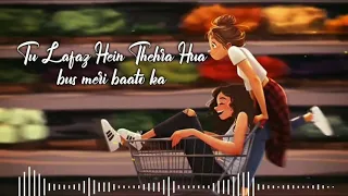 Tujhme Raat Meri Tujhme Din Mere |Tu Hi Yaar Mera [Slowed+Reverb]Lyrics- Arijit singh