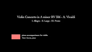 Concerto in A minor RV 356 - Allegro. Largo. Presto - A. Vivaldi [PIANO ACCOMPANIMENT FOR VIOLIN]