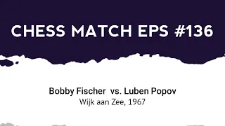 Bobby Fischer vs Luben Popov | Wijk aan Zee, 1967