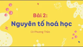 Bài 2: Nguyên tố hoá học- KHTN lớp 7- Sách Cánh diều [OLM.VN]