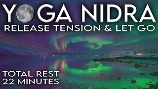 Experience Deep Relaxation: Your Ultimate 22 Minute Yoga Nidra Reset | Beginner Friendly