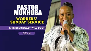 WORKERS’ SUNDAY SERVICE WITH PASTOR MUKHUBA | 05 MAY 2024
