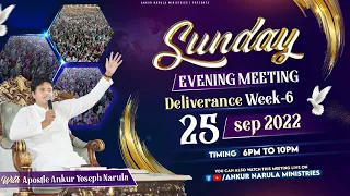 SUNDAY EVENING MEETING {DELIVERANCE WEEK-6} || (25-09-2022) || ANKUR NARULA MINISTRIES