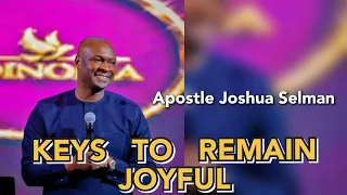 KEYS TO REMAIN JOYFUL || APOSTLE JOSHUA SELMAN