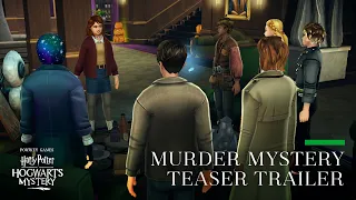 Harry Potter: Hogwarts Mystery - "Murder Mystery" Teaser Trailer